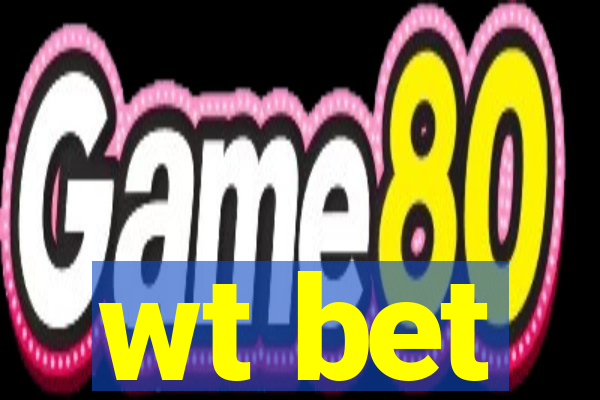 wt bet